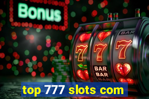 top 777 slots com